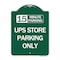 Signmission 15 Minutes Parking-Ups Store Parking Only, Green & White Aluminum Sign, 18" x 24", GW-1824-24592 A-DES-GW-1824-24592 - alternate 1